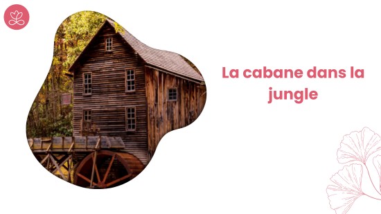 Semaine 22 : La cabane dans la jungle (21 minutes)